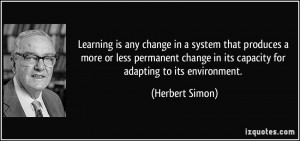 any change in a system that produces a more or less permanent change ...