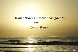 Miami Beach is where neon goes to die.