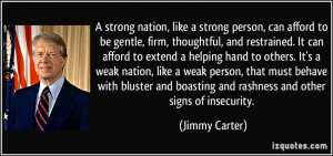 strong nation, like a strong person, can afford to be gentle, firm ...