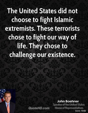 choose to fight Islamic extremists. These terrorists chose to fight ...