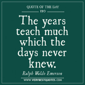 Quotes http://www.verybestquotes.com/quote-of-the-day-the-years ...