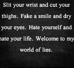 slit your wrists cut your thighs more harm lying depression quotes cut ...