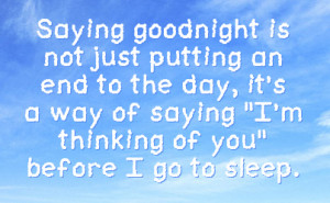 ... the day it s a way of saying i m thinking of you before i go to sleep