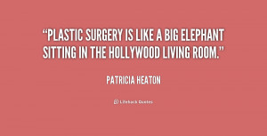 quote-Patricia-Heaton-plastic-surgery-is-like-a-big-elephant-230056 ...