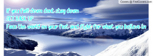 If you fall down quote Profile Facebook Covers