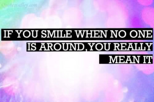 If You Smile When No One Is Around