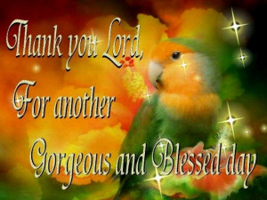 lord's day quotes | Thank You LORD For Another Blessed Day!! | IT'S ...