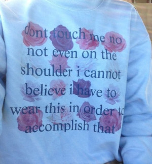 ... white jumper don't touch me quote on it quote on it grey dont touch me