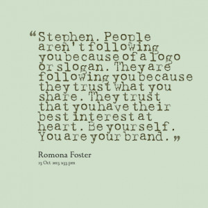 Quotes Picture: stephen people aren't following you because of a logo ...