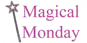 Magical Mondays!
