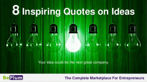 Inspiring Quotes on Ideas for Entepreneurs
