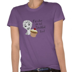 Funny Cupcake Quote Shirt