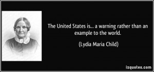 The United States is... a warning rather than an example to the world ...