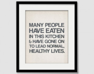 Kitchen Quote Inspiration Wall Art - Many People Have Eaten in this ...