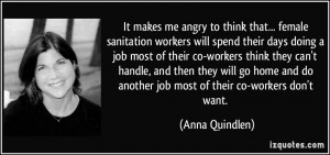 It makes me angry to think that... female sanitation workers will ...