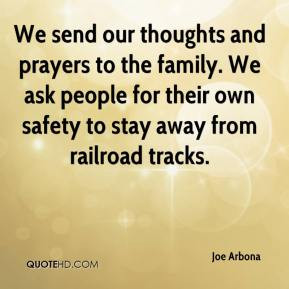 Joe Arbona - We send our thoughts and prayers to the family. We ask ...