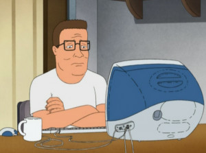 Hank Hill probably didn't know where the CD drive was either when the ...