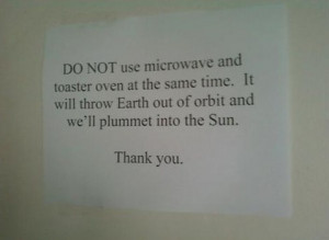 Warning: Don't use the microwave and the toaster together