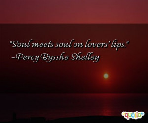 Soul meets soul on lovers ' lips .