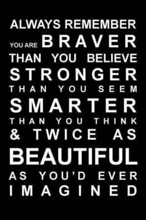 ... than you believe - strong than you seem - smarter than you think