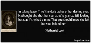 leave, Thro' the dark lashes of her darting eyes, Methought she shot ...
