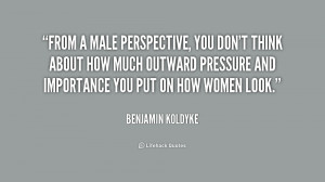 quote Benjamin Koldyke from a male perspective you dont think 191812