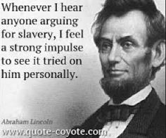 When Abraham Lincoln is quoted saying this, it solidifies the fact ...