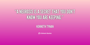 neurosis is a secret that you don't know you are keeping.”