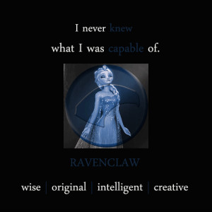 ... :Queen Elsa | Ravenclaw | House Quotes More to be added later