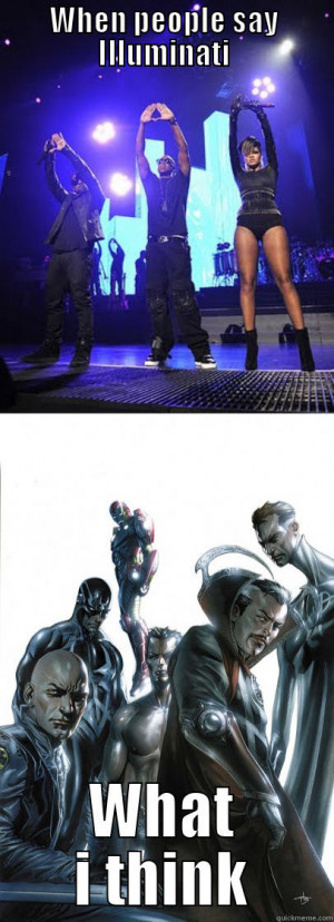 Dc vs marvel memes WHEN PEOPLE SAY ILLUMINATI WHAT I THINK Misc