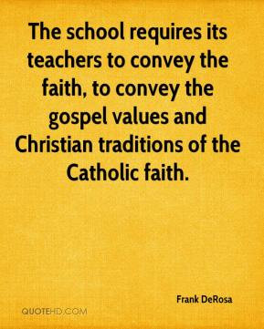 Frank DeRosa - The school requires its teachers to convey the faith ...