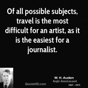 Of all possible subjects, travel is the most difficult for an artist ...