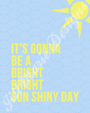 ETSY SHOP: Song Lyric Digital Printable: Bright Sun Shiny Day