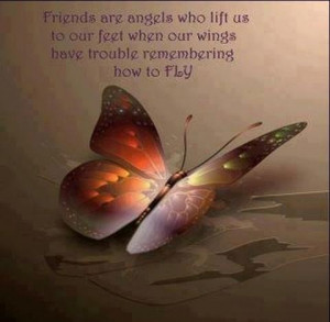 Friends are like angels 