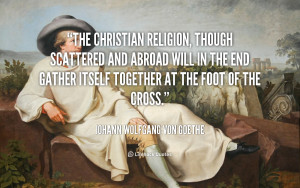 The Christian religion, though scattered and abroad will in the end ...