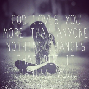 more than anyone and we cat change the love of god but the love of god ...