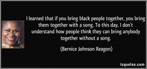 that if you bring black people together, you bring them together ...