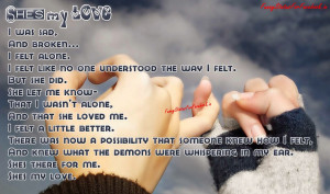 my love. I was sad, And broken... I felt alone. I felt like no one ...