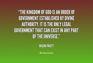 Kingdom of God Quotes http://quotes.lifehack.org/quote/orson-pratt/the ...