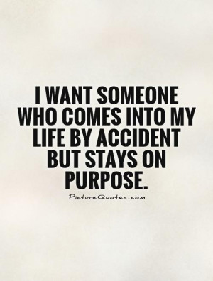 Life Quotes Accidents Quotes My Life Quotes Purpose Quotes