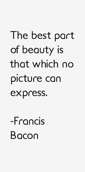 The best part of beauty is that which no picture can express.”