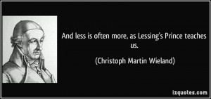 And less is often more, as Lessing's Prince teaches us. - Christoph ...