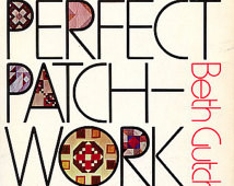 The Perfect Patchwork Primer paperb ack by Beth Gutcheon ...
