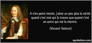 À n'en point mentir, j'aime un peu plus la vérité quand c'est moi ...