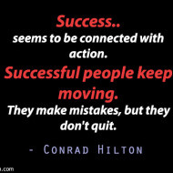success seems to be connected with action conrad hilton quote success ...
