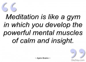 Meditation Quotes Meditation is like a gym in