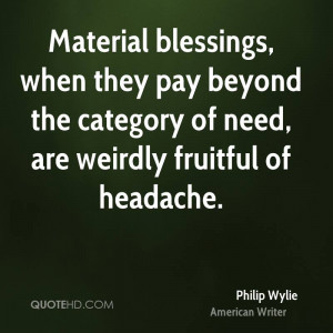 Material blessings, when they pay beyond the category of need, are ...