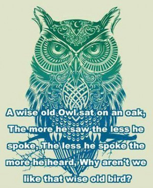 Be a old owl...