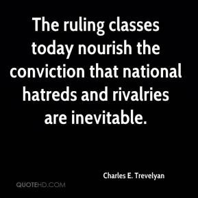 Charles E. Trevelyan - The ruling classes today nourish the conviction ...