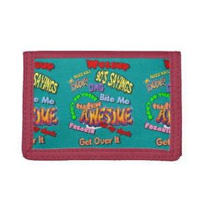 90's Sayings, Nostalgic Wallets